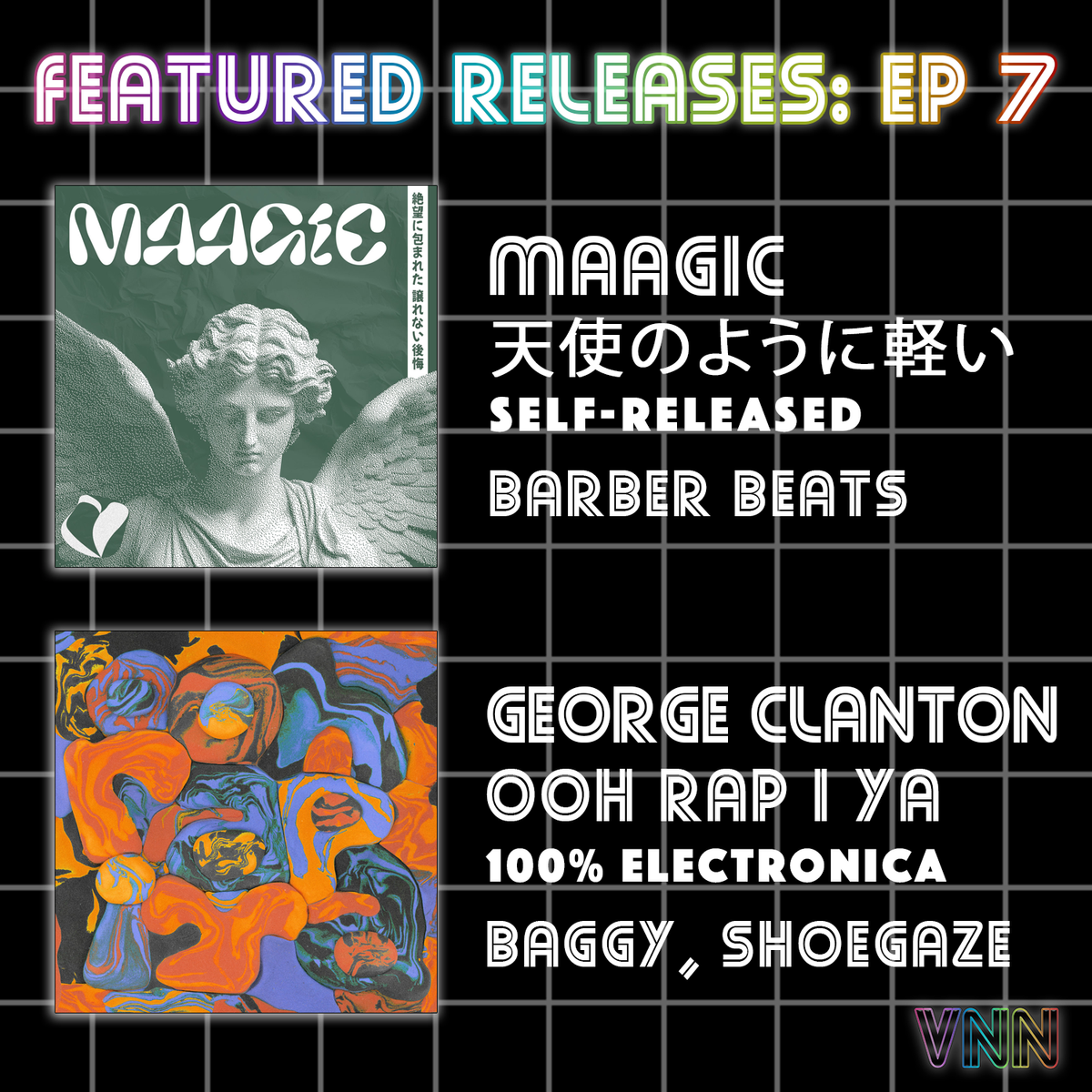 Featured Releases: MAAGIC - 天使のように軽い & George Clanton - Ooh Rap I Ya (Ep. 7)