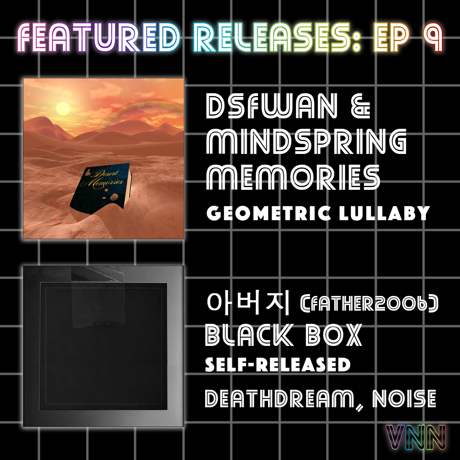 Featured Releases: desert sand feels warm at night/Mindspring Memories - Desert Memories & father2006 - black box (Ep. 9)