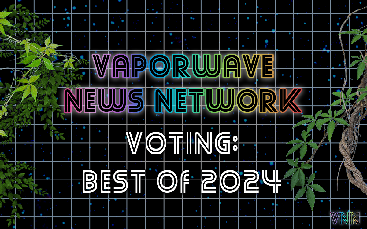 Vote Now: Best Vaporwave and Future Funk of 2024